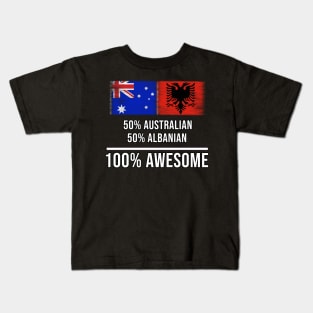 50% Australian 50% Albanian 100% Awesome - Gift for Albanian Heritage From Albania Kids T-Shirt